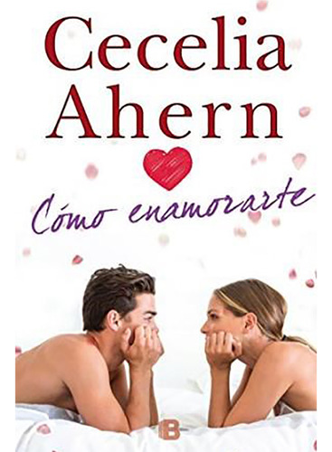 Como Enamorarte - Ahern - Ediciones B - #d