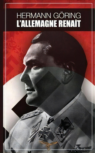 L'allemagne Renait, De Hermann Goering. Editorial Vettazedition Oü, Tapa Blanda En Francés