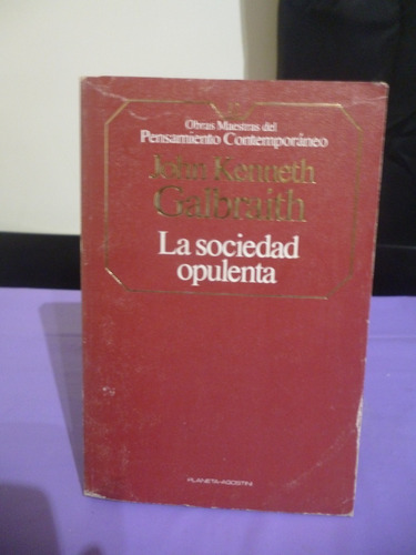 La Sociedad Opulenta - John Kenneth Galbraith