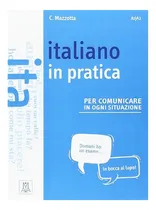 Comprar Italiano In Pratica + Video Online, De Mazzotta, Ciro. Editorial Alma Edizioni, Tapa Blanda En Italiano