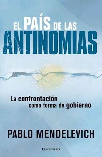 Pais De Las Antinomias, El, De Mendelevich, Pablo. Editorial Edic.b En Español