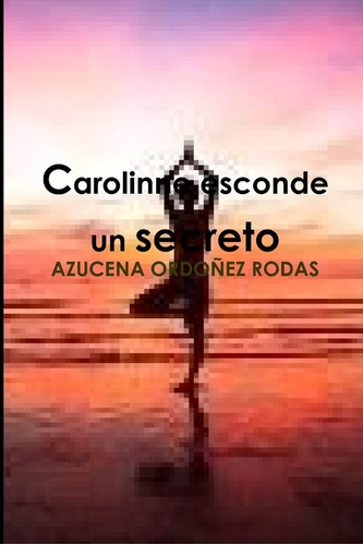 Libro: Carolinne Esconde Un Secreto (edición Española)