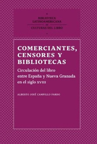 Libro Comerciantes, Censores Y Bibliotecas