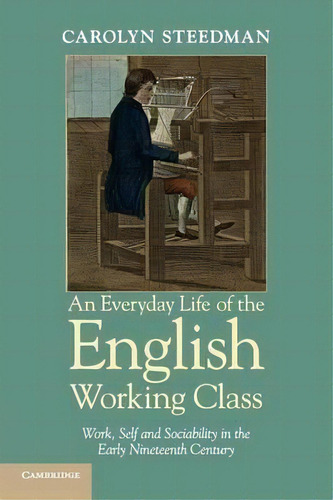 An Everyday Life Of The English Working Class, De Carolyn Steedman. Editorial Cambridge University Press, Tapa Blanda En Inglés