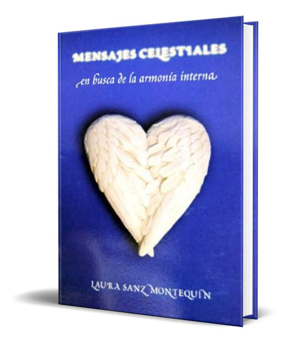 Mensajes Celestiales, De Laura Sanz Montequin. Editorial Mandala Ediciones, Tapa Blanda En Español, 2008
