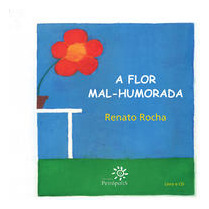 Libro Flor Mal Humorada A Com Cd De Rocha Renato Peiropolis