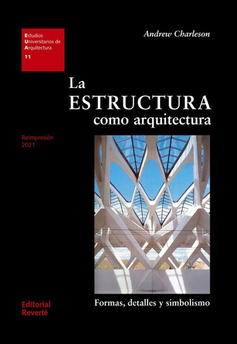 La Estructura Como Arquitectura. Formas Detalles