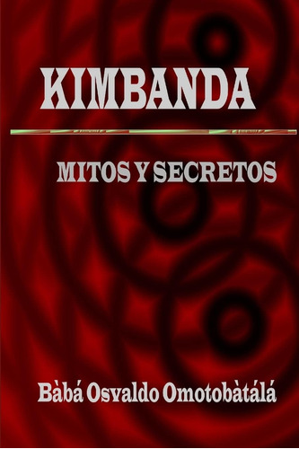 Libro: Kimbanda - Mitos Y Secretos (spanish Edition)