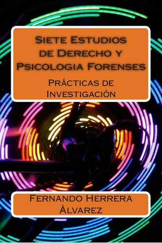 Libro: Siete Estudios De Derecho Y Psicologia Forenses: Prác