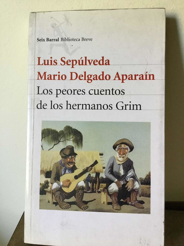 Los Peores Cuentos De Los Hermanos Grimm  - Sepulveda Luis