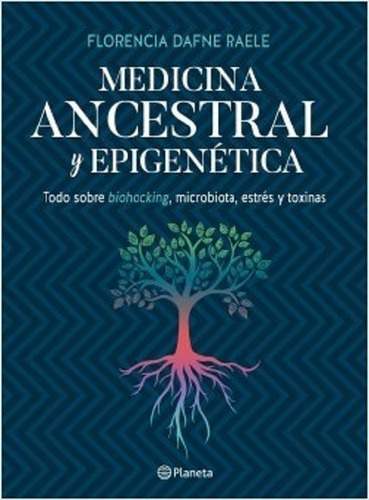 Medicina Ancestral Y Epigenética - Florencia Raele - Pd