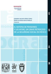 El Sistema De Pensiones Y Las Afore, Un Grave Retroceso De L