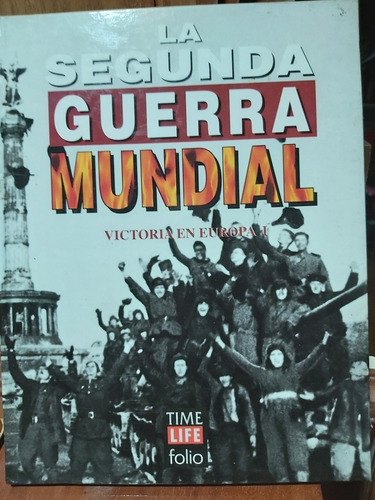 La Segunda Guerra Mundial - Time Life - Tomo 1