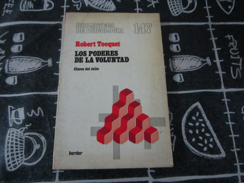 Los Poderes De La Voluntad - Robert Tocquet - Ed: Herder 