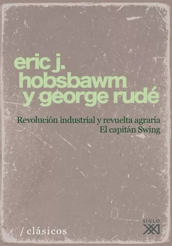 Hobsbawm Rude - Revolucion Industrial Y Revuelta Agraria