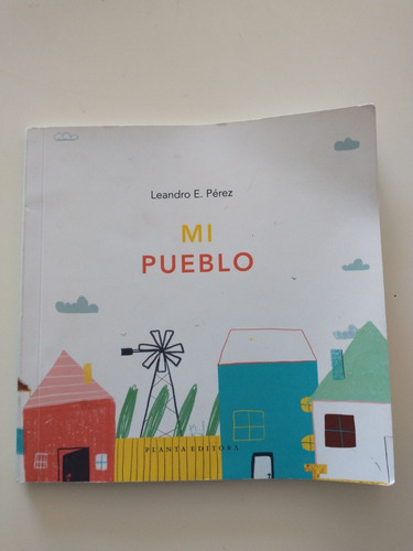 Libro Mi Pueblo - Leandro Perez - Planta Editora