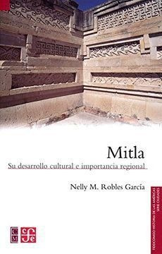 Libro Mitla Su Desarrollo E Importancia Regional Original