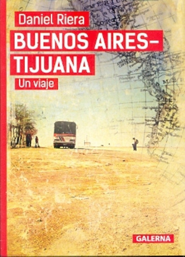 Buenos Aires-tijuana: Un Viaje, De Riera, Daniel. Serie N/ 