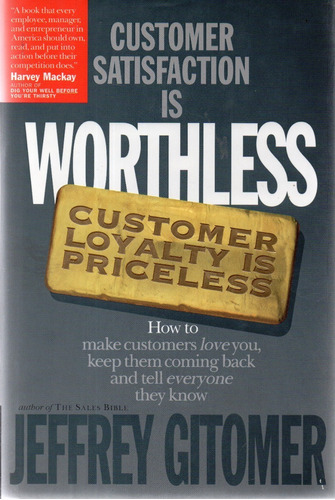 F - Customer Satisfaction Is Worthless, Customer Loyalty...