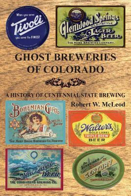 Libro Ghost Breweries Of Colorado : A History Of Centenni...