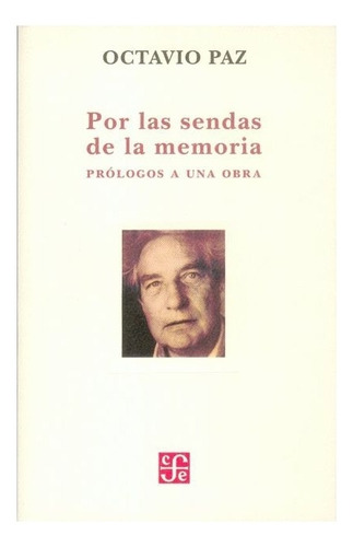 Libro: Por Las Sendas De La Memoria. | Octavio Paz