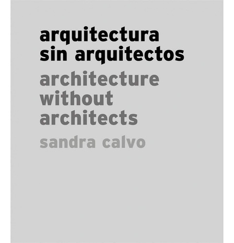 Sandra Calvo:arquitectura Sin Arquitectos  -  Cano, Juan