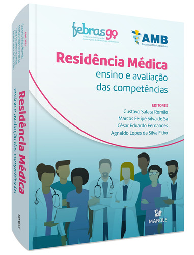 Residência médica: Ensino e avaliação das competências, de () Romão, Gustavo Salata/ () Sá, Marcos Felipe Silva de/ () Fernandes, César Eduardo/ () Silva Filho, Agnaldo Lopes da. Editora Manole LTDA, capa mole em português, 2021