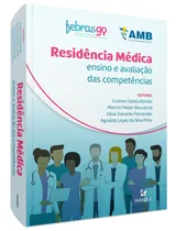 Comprar Residência médica: Ensino e avaliação das competências, de (Editor) Romão, Gustavo Salata\u002F (Editor) Sá, Marcos Felipe Silva de\u002F (Editor) Fernandes, César Eduardo\u002F (Editor) Silva Filho, Agnaldo Lopes d