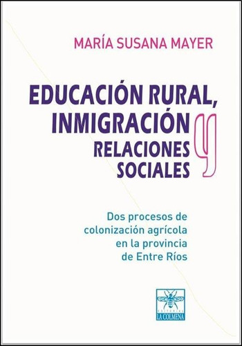 Educacion Rural, Inmigracion Y Relaciones Sociales - Mayer