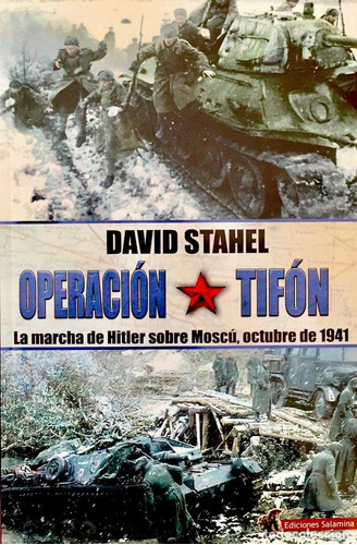 Operacion Tifon  La Marcha De Hitler Sobre Moscu  Octubr...