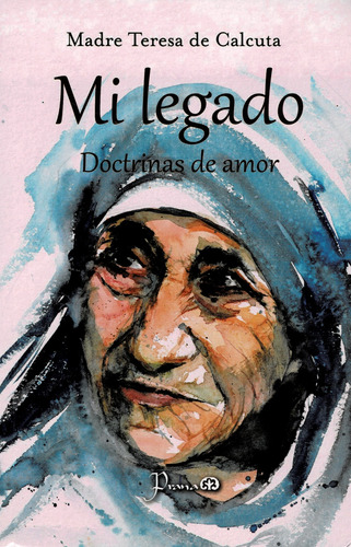 Mi Legado - Madre Teresa De Calculta - Prana