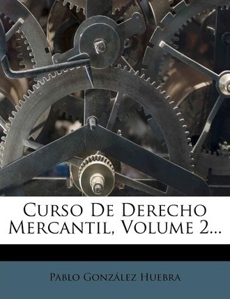 Libro Curso De Derecho Mercantil, Volume 2... - Pablo Gon...