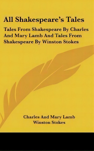 All Shakespeare's Tales, De Charles Lamb. Editorial Kessinger Publishing, Tapa Dura En Inglés