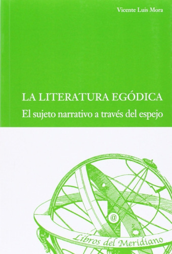 La Literatura Egódica, De Vicente Luis Mora., Vol. 0. Editorial Universidad De Valladolid, Tapa Blanda En Español, 1