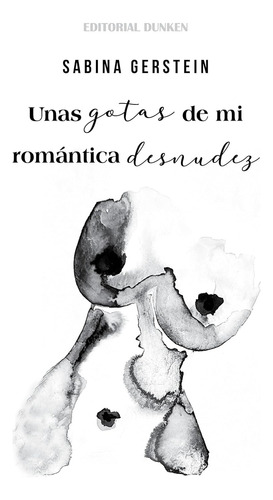 Unas Gotas De Mi Romantica Desnudez - Sabrina Gerstein