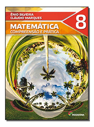 Matematica Compreensao E Pratica 8, De Marques, Claudio E Silveira, Enio. Editora Moderna Em Português