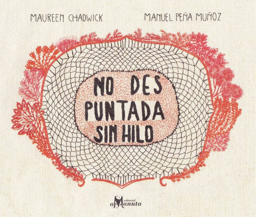 No Des Puntada Sin Hilo / M Peña Muñoz Y M Chadwick