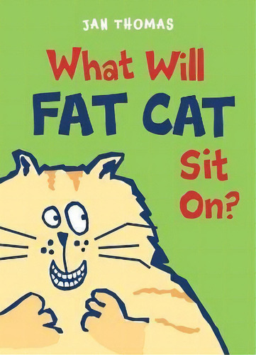 What Will Fat Cat Sit On?, De Jan Thomas. Editorial Houghton Mifflin Harcourt Publishingpany En Inglés