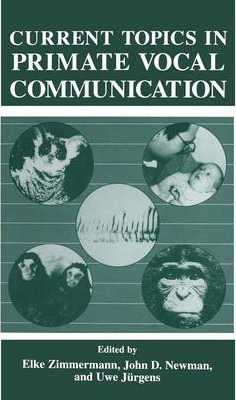 Libro Current Topics In Primate Vocal Communication - U. ...