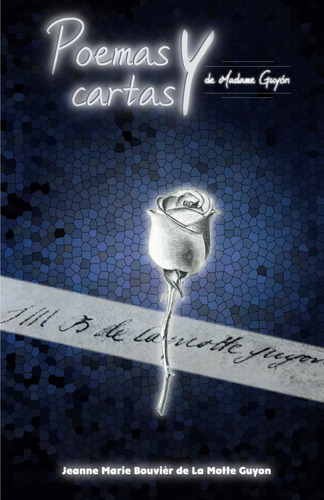 Libro: Poemas Y Cartas De Madame Guyón (spanish Edition)