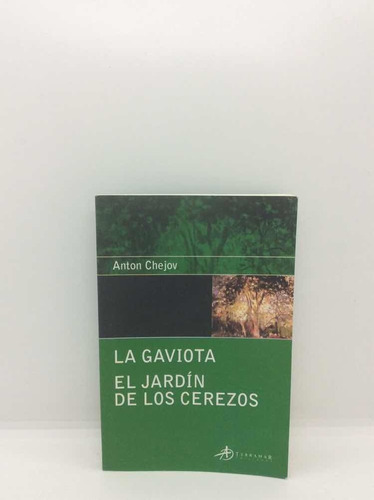 Antón Chéjov - La Gaviota - El Jardín De Los Cerezos