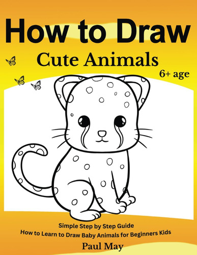 Libro: How To Draw Cute Animals: Simple Step By Step Guide H