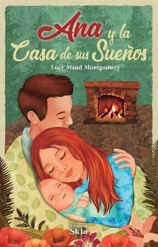 Ana y la casa de sus sueños, de Lucy Maud Montgomery. Serie 9587232738, vol. 1. Editorial Editorial SKLA, tapa blanda, edición 2022 en español, 2022