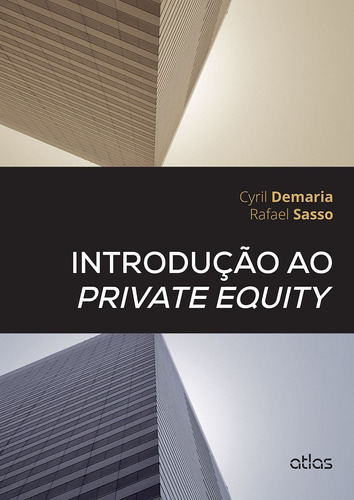 Introdução Ao Private Equity, de Demaria, Cyril. Editora Atlas Ltda., capa mole em português, 2015