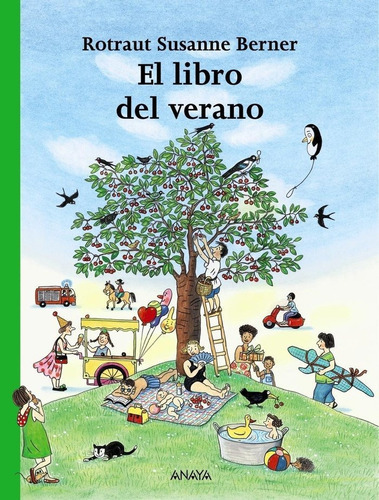 El Libro Del Verano, De Berner, Rotraut Susanne. Editorial Anaya Infantil Y Juvenil, Tapa Dura En Español