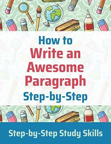 Book : How To Write An Awesome Paragraph Step-by-step...