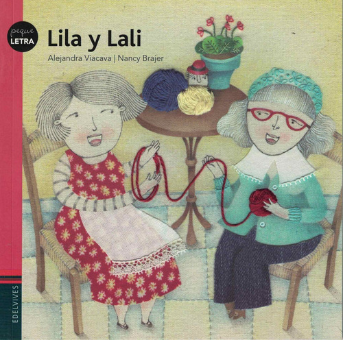 Lila Y Lali - Peque Letra-viacava, Alejandra-edelvives