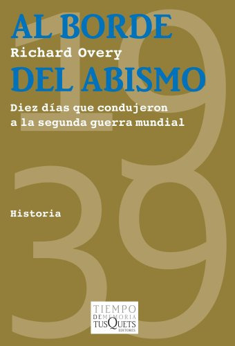 Al Borde Del Abismo: Diez Dias De 1939 Que Condujeron A La S