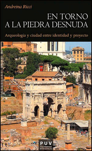 En Torno A La Piedra Desnuda, De Andreina Ricci Y Otros. Editorial Publicacions De La Universitat De València, Tapa Blanda, Edición 1 En Español, 2013