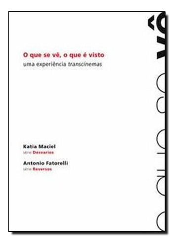 Que Se Ve, O Que E Visto, O, De Katia Maciel. Editora Mauad Em Português